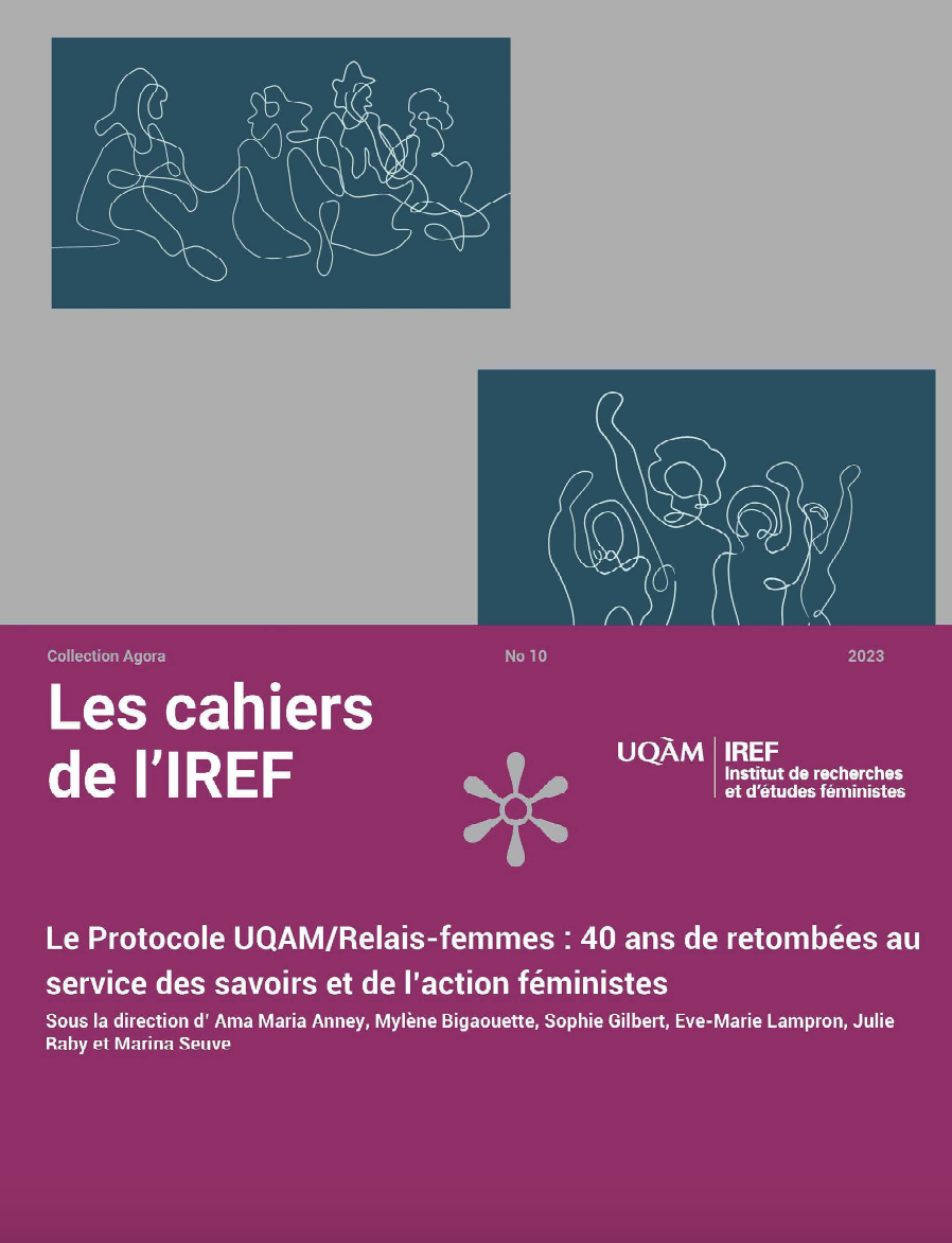 Couverture des Cahiers de l'IREF no 10 (2023) : Le Protocole UQAM/Relais-femmes : 40 ans de retombées au service des savoirs et de l'action féministes
