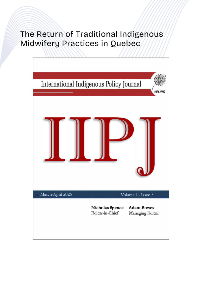 Visuel de l'article The Return of Traditional Indigenous Midwifery Practices in Quebec, avec la couverture de l'International Indigenous Policy Journal, vol. 16, no 3, 2026